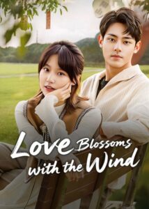 مشاهدة مسلسل الحب يزهر مع الريح Love Blossoms with the Wind الحلقة 2 مترجمة حصرى